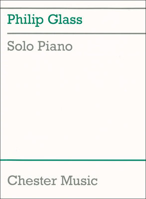 Chester Music Philip Glass Solo Piano