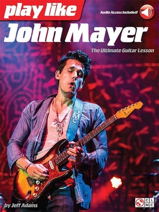 Hal Leonard Play Like John Mayer