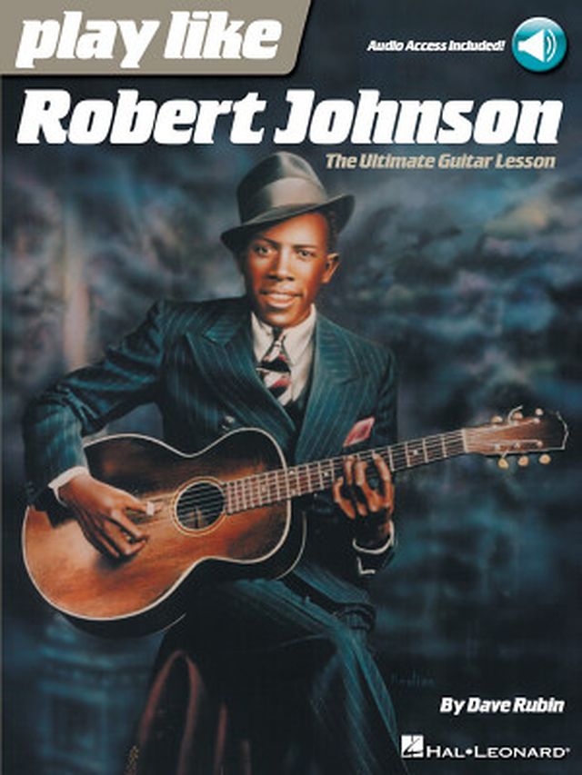 Hal Leonard Play Like Robert Johnson