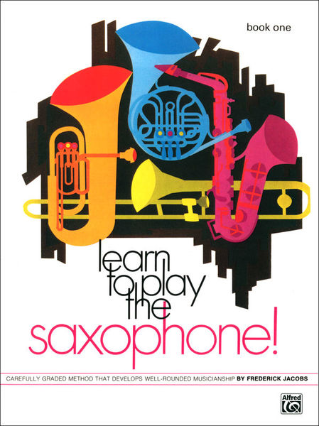 Alfred Music Publishing Learn to Play Saxophone 1