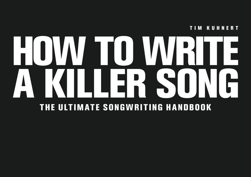 Tim Kuhnert How To Write A Killer Song E
