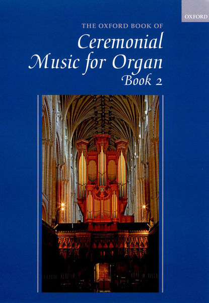 Oxford University Press Ceremonial Music For Organ 2