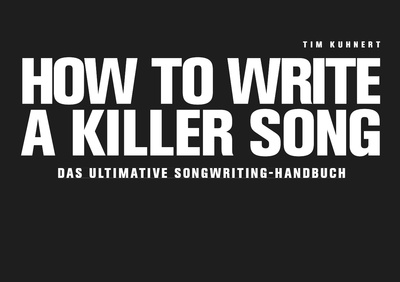 Tim Kuhnert How To Write A Killer Song D