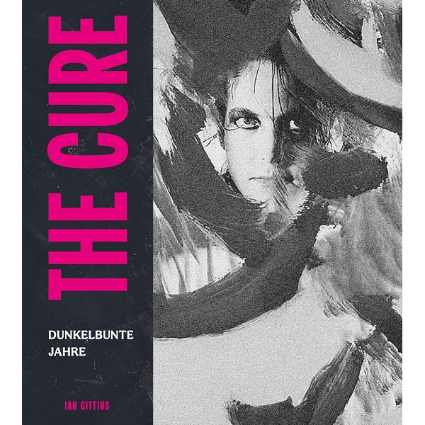 Hannibal Verlag The Cure Dunkelbunte Jahre