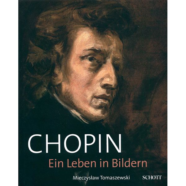Schott Chopin - Ein Leben in Bildern