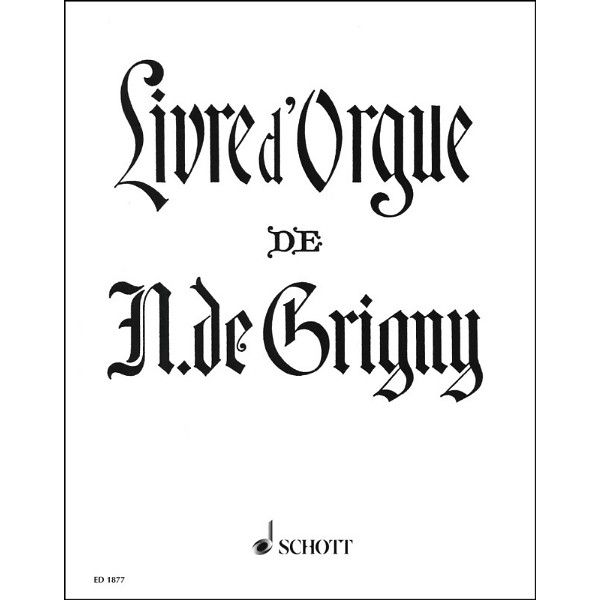 Schott De Grigny Livre d'Orgue