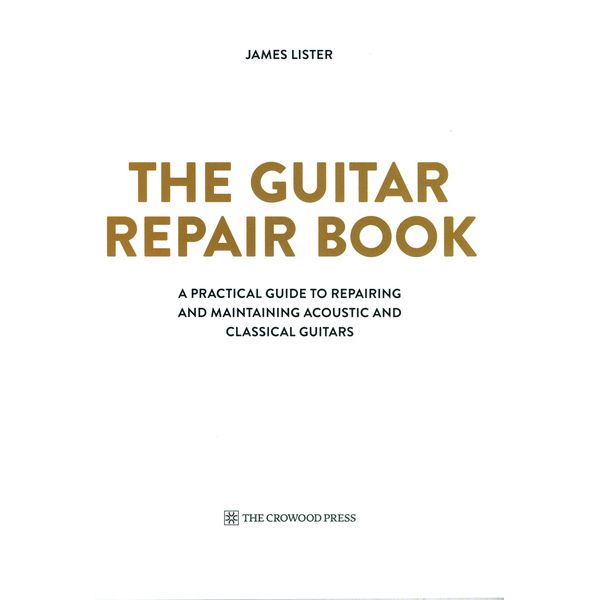 The Crowood Press Ltd The Guitar Repair Book