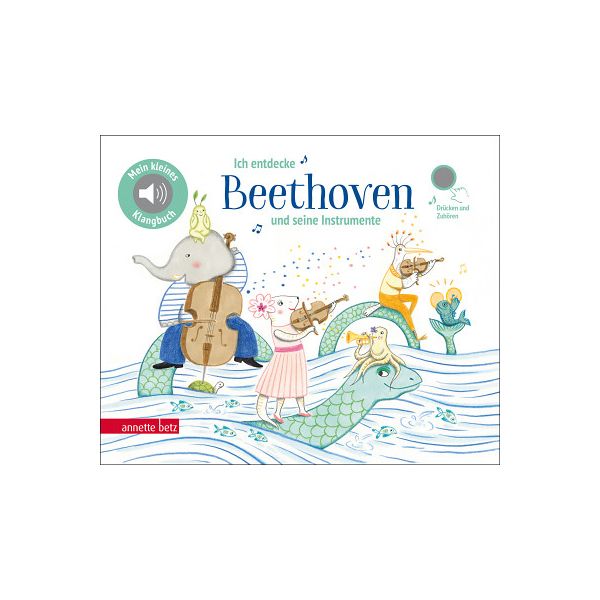 Annette Betz Verlag Ich entdecke Beethoven