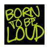 Bandshop Sticker born to be loud !