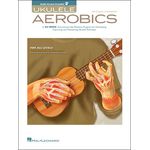 Hal Leonard Ukulele Aerobics: For All