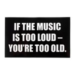 Bandshop Sticker If The Music is Too