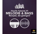 Tutorial Experts HowTo Tutorial 1 Melodie&Bass