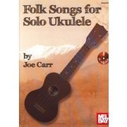 Mel Bay Folk Songs For Solo Ukulele Mel Bay Folk Songs For Solo Ukulele