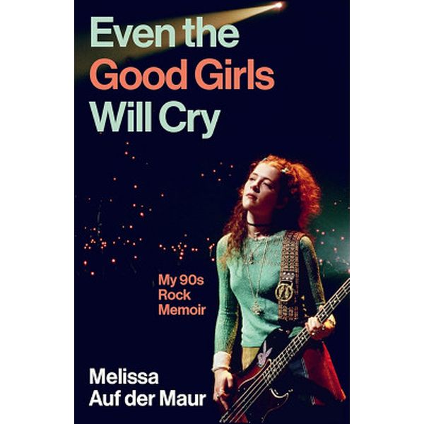 Even the Good Girls Will Cry