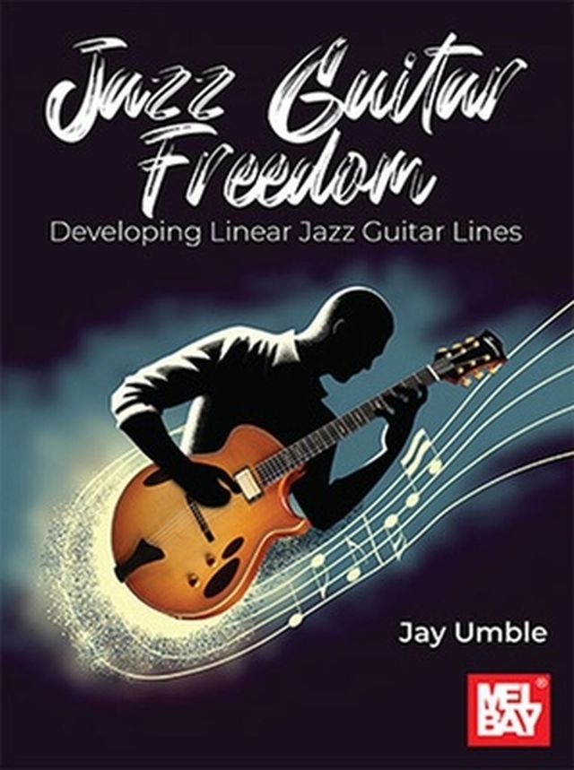 Mel Bay Jazz Guitar Freedom