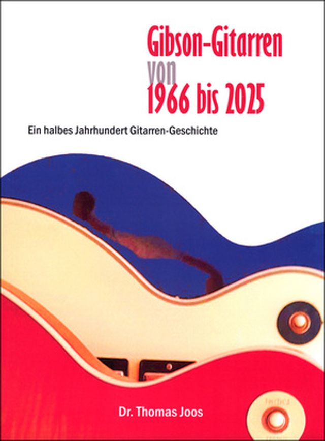 Dr. Thomas Joos Gibson-Gitarren 1966 bis 2025